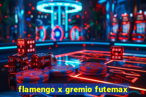 flamengo x gremio futemax